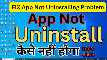 Laptop me app uninstall nahi ho raha | PC me App uninstall nahi ho raha hai  |App uninstall problem