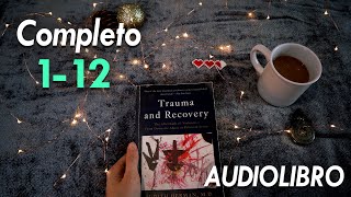 Trauma y Recuperación Audiolibro Completo | Judith Herman | Trauma Complejo