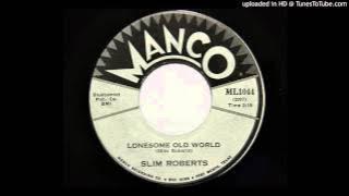 Slim Roberts - Lonesome Old World (Manco 1044)