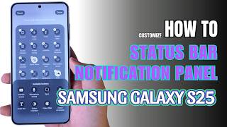 How to Edit Notification Panel Shortcuts | Status bar on Samsung Galaxy S25