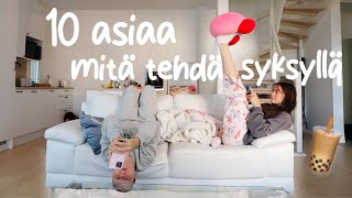 10 ASIAA MITÄ TEHDÄ SYKSYLLÄ