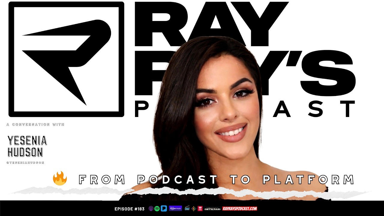 From Podcast to Platform: Yesenia Hudson on Media, Branding & Networking Success | Ray Ray’s Podcast