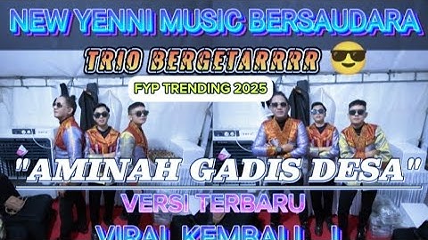 AMINAH GADIS DESA ~ TRIO BERGETARRR [COVER] YENNI MUSIC