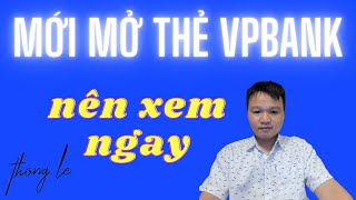 THẺ TÍN DỤNG VPBANK. SẼ MẤT TIỀN OAN NẾU KHÔNG CHÚ Ý ĐIỀU NÀY | Lê Văn Thông