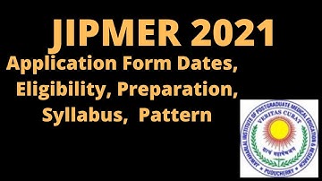 JIPMER MBBS 2021: Application Form, Exam Date, Exam Pattern, Eligibility, Syllabus, Preparation Tips