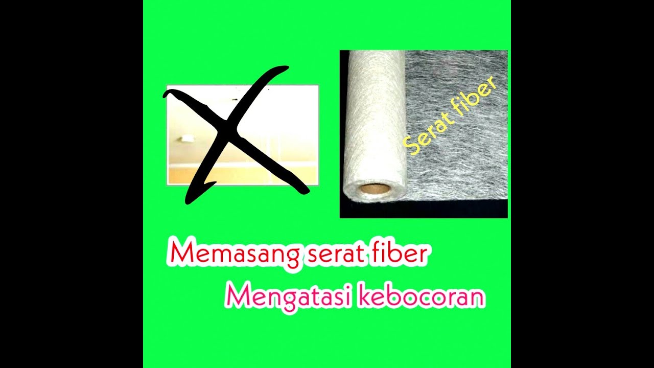 Cara memasang serat fiber  Mengatasai kebocoran atap  