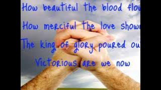 Kutless-Beautiful the Blood (Lyrics)