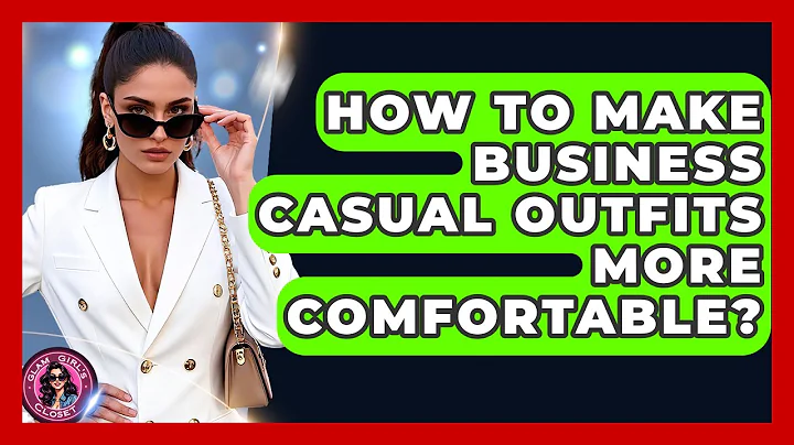 How To Make Business Casual Outfits More Comfortable? - Glam Girl's Closet