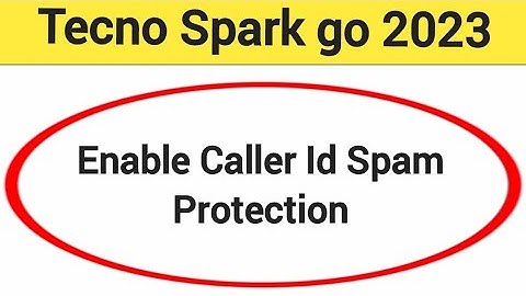 How to enable caller ID spam protection, Tecno Spark go 2023 me spam call se Kaise band kare