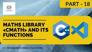 MATHS LIBRARY 'cmath' AND ITS FUNCTIONS | C++ PROGRAMMING SERIES | LEARN C++ FROM BASICS