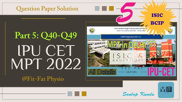 IPU CET MPT/Master of Physiotherapy ENTRANCE 2022 - Question 40 - 49 with solutions - ISIC and BCIP📚