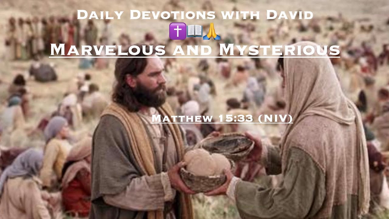 Marvelous David Daily Devotions with David: S3 Ep. 27: Marvelous and Mysterious ...