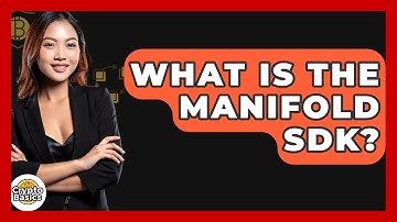 What Is The Manifold SDK? - CryptoBasics360.com