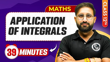 Application Of Integrals in 39 Minutes | Class 12th Maths | Mind Map Series