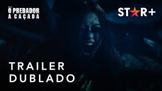 O Predador: A Caçada | Trailer Oficial Dublado | Star+