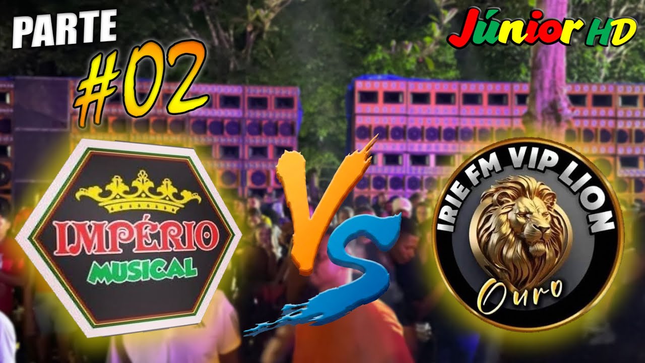 IMPÉRIO MUSICAL VS IRIE FM JORAN LIFE VS FRANK ROOTS & JUNIOR ROOTS 