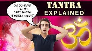 What is Tantra?- A real explanation