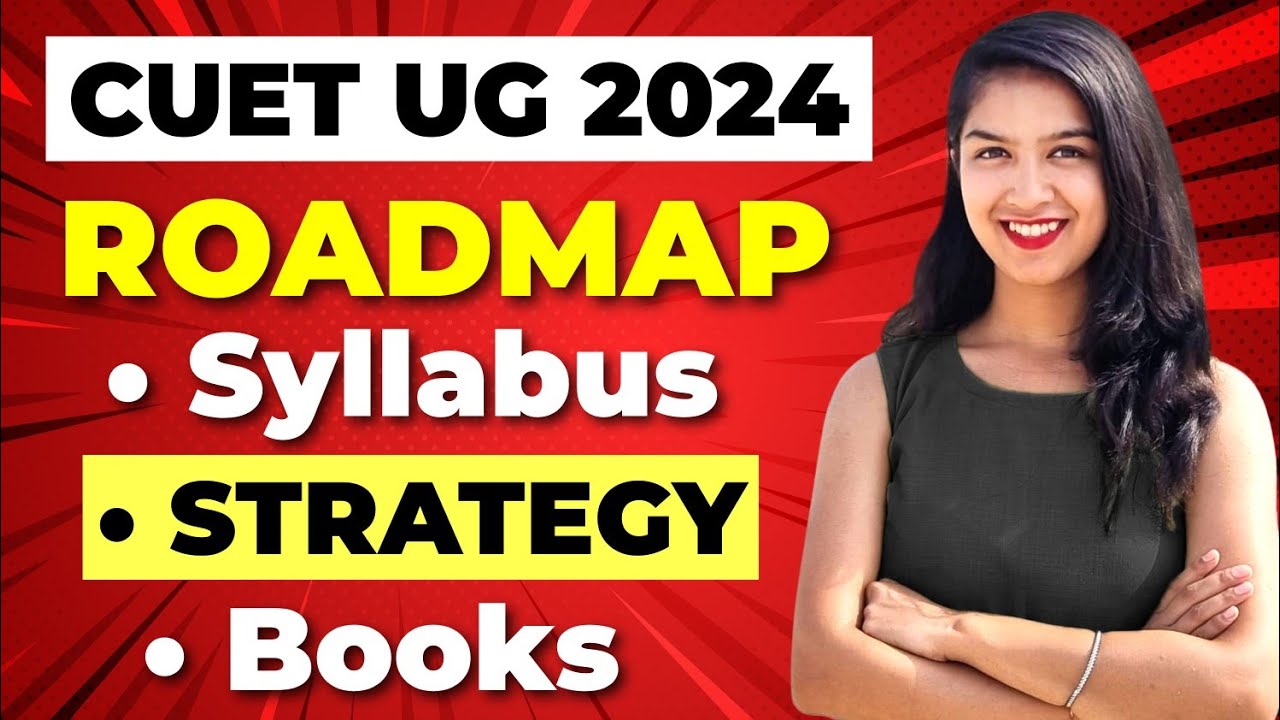 CUET UG 2024 - Complete ROADMAP | Syllabus & Books - Complete Details # ...
