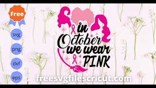 Free Pink October Svg, Free Disney Halloween Svg, Free Cancer Awareness Svg