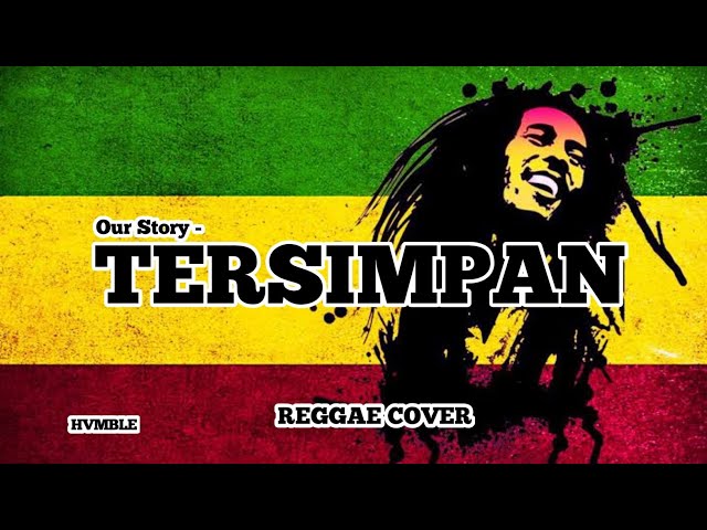 Tersimpan - Our Story REGGAE COVER HVMBLE class=