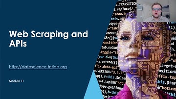 Module 11 Lecture: Web Scraping and APIs