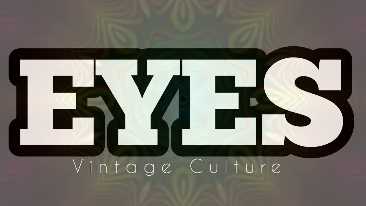 Vintage Culture - Eyes  ( EXTENDED)