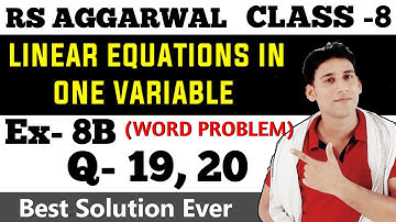 Q  19, 20 | Ex- 8B | Rs aggarwal - Class 8 | Linear Equations In One Variable - word problems
