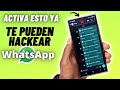 Activa esto hoy, Te pueden Hackear WhatsApp 😳 Fácilmente