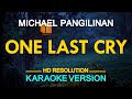 ONE LAST CRY - Michael Pangilinan (Brian McKnight) 🎙️ [ KARAOKE ] 🎵