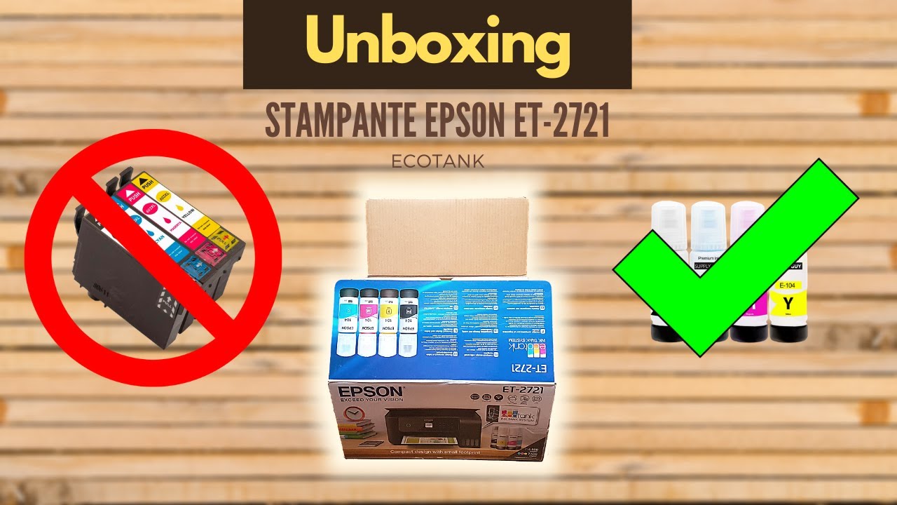 Unboxing  Stampante Epson ET-2721 