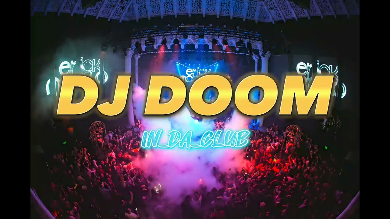IN_DA_CLUB REMIX DJ DOOM🌡️