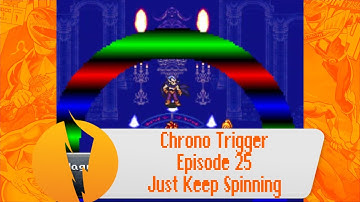 Episode 25 - Just Keep Spinning (Chrono Trigger)