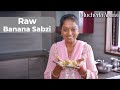 How to make Raw Banana Subji.