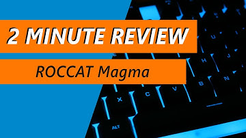 Keyboard with a full RGB backplate? ROCCAT Magma Gaming Keyboard Review