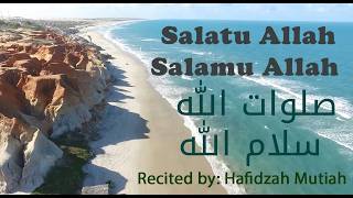 Salatu Allah Salamu Allah - صلوات الله سلام الله Recited by Hafidzah Mutiah