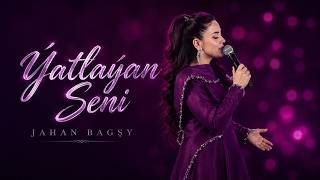 Jahan Bagşy - Ýatlaýan Seni 
