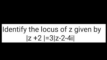 Find the locus of z given by |z+2|=3|z-2-4i|