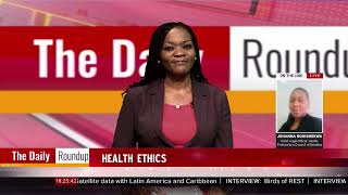 THE DAILY ROUNDUP WITH NINA | Johanna Nghishekwa on importance of health ethics in Namibia- nbc