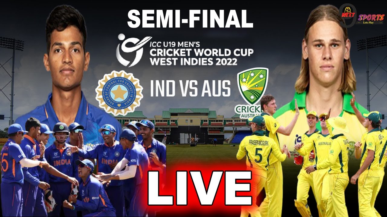 Live Ind U19 Vs Aus U19 Sem Final 22 Commentry Scorecard Live India Vs Australia Semifinal Youtube