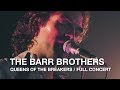 The barr brothers  queens of the breakers  full concert