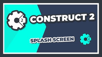 Construct 2 - Splash Screen