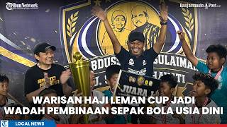 Haji Leman Cup Legacy Revived, Youth Cup Becomes a Hub for Early Childhood Soccer Development