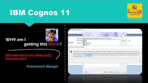IBM Cognos 11 - Troubleshoot | BMT-IMP-0002/DPR-ERR-2072/CAF-WRN-2082 - FM | OneTouchBI