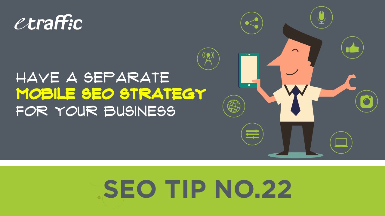 SEO Tip 22 | Have a Separate Mobile SEO Strategy for Your Business
