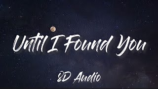 Stephen Sanchez - Until I Found You | 8D AUDIO w\/ LYRICS