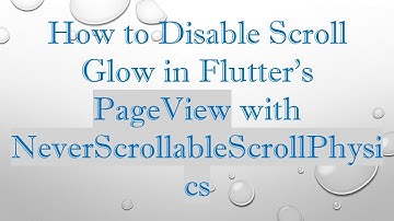 How to Disable Scroll Glow in Flutter