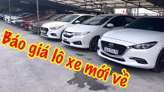 Báo giá lô xe mới về gần 20 chiếc cho ae tham khảo đủ phân khúc ô tô cũ giá rẻ đẹp :0335551588