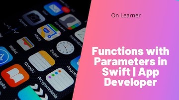 Functions with Parameters in Swift | The App Developer Bootcamp| Courses | On Learner