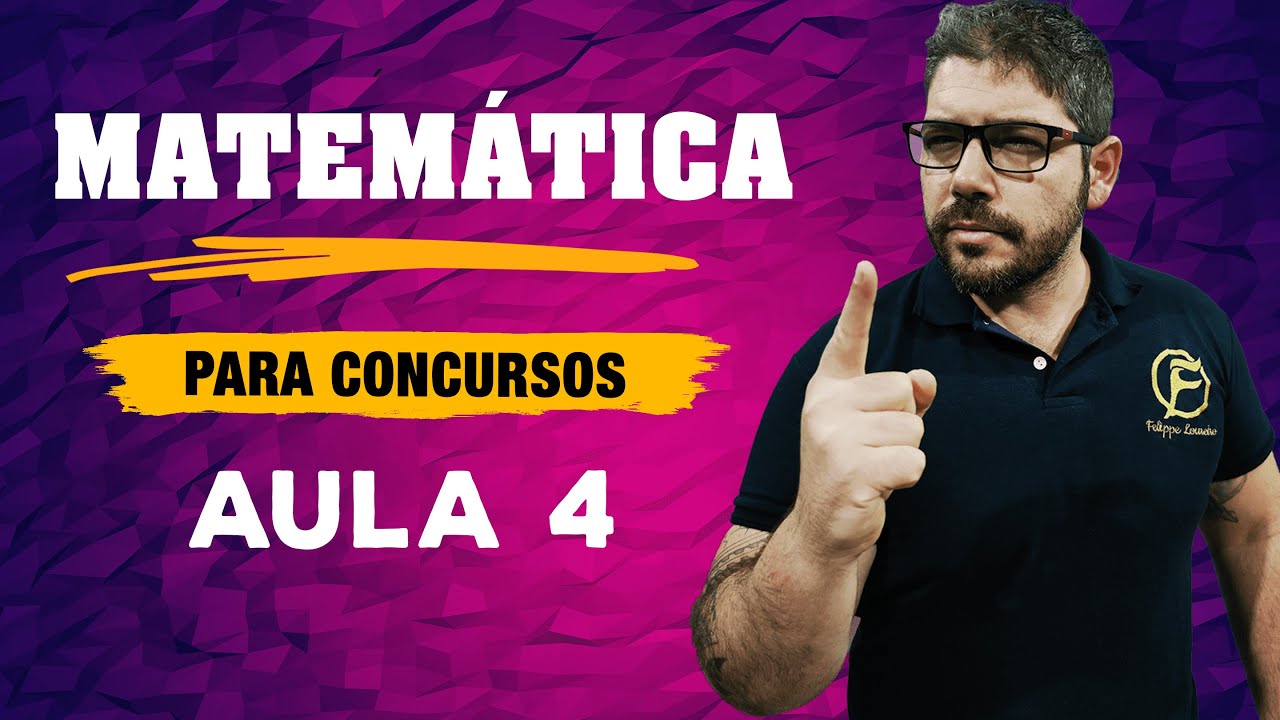 Matemática para Concursos - Aula 4