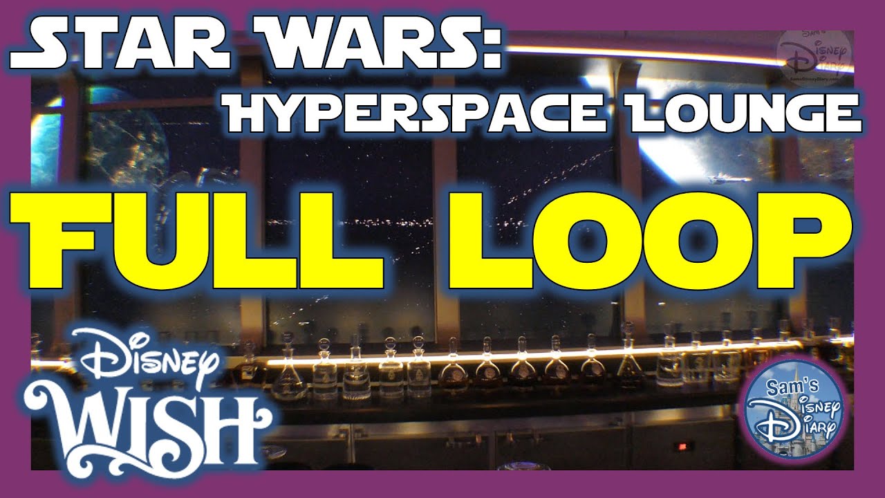 Disney Wish Star Wars Hyperspace Lounge Full Loop Disney Cruise 
